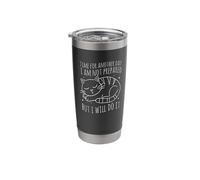 Time for Another Day I Am Not Prepared But I Will Do It Cat Stainless Steel Insulated Tumbler