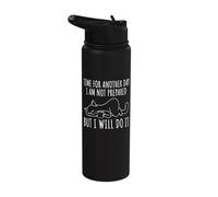 Time for Another Day I Am Not Prepared But I Will Do It Cat Stainless Steel Insulated Water Bottle