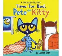 Time for Bed, Pete the Kitty: A Touch & Feel Book (Pete the Cat)