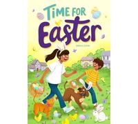 Time for Easter: An Inspiring Christian Book for Kids about the Joy of Easter (Christian Gifts for Kids)