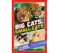TIME for Kids: Big Cats, Small Cats : 101 Cats You Need to Know!