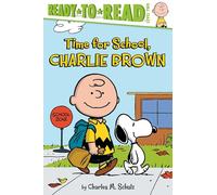 Time for School, Charlie Brown (Ready to Read, Level 2: Peanuts)