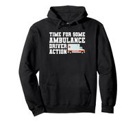 Time For Some Ambulance Driver Action EMT Paramedic Pullover Hoodie