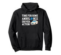 Time For Some Ambulance Driver Action Funny EMT Pullover Hoodie