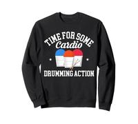Time For Some Cardio Drumming Action Sweatshirt