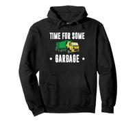 Time for Some Garbage Funny Truck Driver Sanitation Pullover Hoodie