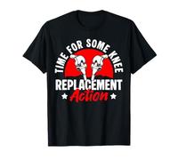 Time for Some Knee Replacement Action Surgery T-Shirt