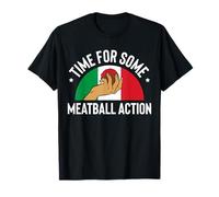 Time for Some Meatball Action Italian Kitchen Lover Italy T-Shirt