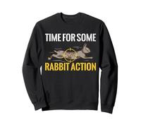 Time For Some Rabbit Action Rabbit Hunting Cottontail Hare Sweatshirt