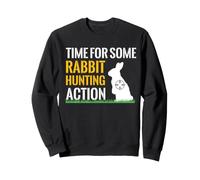 Time For Some Rabbit Hunting Action Cottontail Season Sweatshirt