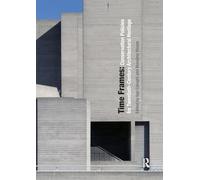 Time Frames: Conservation Policies for Twentieth-Century Architectural Heritage