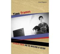 Time Frames: Japanese Cinema and the Unfolding of History