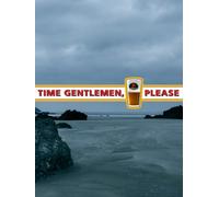 Time Gentlemen, Please