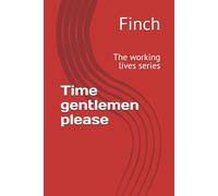 Time gentlemen please: The working lives series: 1