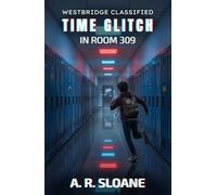 Time Glitch in Room 309: A Westbridge Classified File