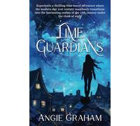 Time Guardians: YA Time Travel Adventure