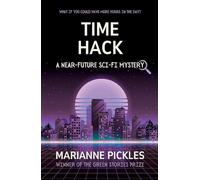 Time Hack: A Near-Future Science Fiction Mystery Novel: 1 (The ArkTech Series)