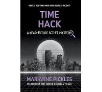 Time Hack: A Near-Future Science Fiction Mystery Novel: 1 (The ArkTech Series)
