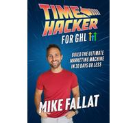 Time Hacker: Build the Ultimate Marketing Machine in 30 Days or Less