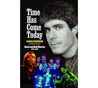 Time Has Come Today: Rock and Roll Diaries 1967 - 2007