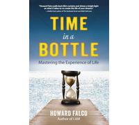 Time in a Bottle: Mastering the Experience of Life
