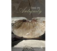 Time in Antiquity (Sciences of Antiquity)