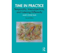 Time in Practice – Temporality, Intersubjectivity, and Listening Differently – Routledge