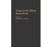 Time in the Black Experience: 167 (Contributions in Afro-American and African Studies: Contemporary Black Poets)