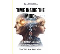 Time Inside the Mind: Age, Memory, and Human Psychological Evolution