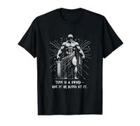 Time is a sword - use it or bleed by it. Battle Masculinity T-Shirt