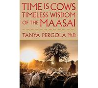 Time is cows: The timeless wisdom of the Maasai