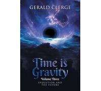 Time is Gravity: Evolution and the Future
