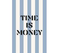 TIME IS MONEY: Un semainier personnalisable pour étudiants, professionnels et entrepreneurs