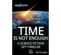 Time is not Enough: A Science Fiction Spy Thriller: 1 (The Solarian Chronicles)