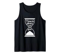 Time Is Plenty Until It’s Gone Philosophical Quote Tank Top