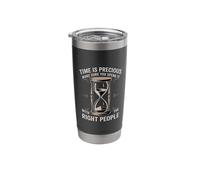 Time is Precious Spend It with The Right People - Stainless Steel Insulated Tumbler
