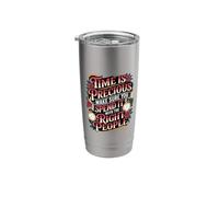 Time is Precious Spend It with The Right People - Stainless Steel Insulated Tumbler