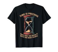 Time is Precious Spend It with The Right People T-Shirt