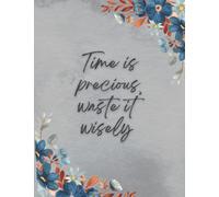 Time is Precious, Waste it Wisely