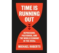 Time Is Running Out : Depression, Polycrisis, and the World Economy in the 2020s