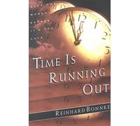 Time is Running Out: Reaching People for Jesus Christ - In This Generation