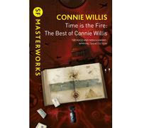 Time is the Fire : The Best of Connie Willis