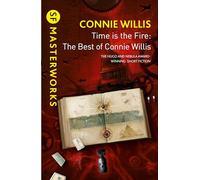 Time is the Fire: The Best of Connie Willis (S.F. Masterworks)