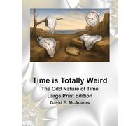 Time is Totally Weird: The Odd Nature of Time (Science Books for Children)