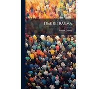 Time is Trauma