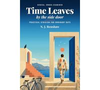 Time Leaves by the Side Door: Seneca, Cross-Examined: Practical Stoicism for Ordinary Days (The Compromised Witness)