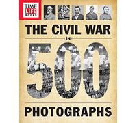 Time-Life the Civil War in 500 Photographs
