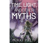Time, Light, and Other Myths