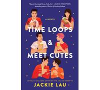 Time Loops & Meet Cutes : A Novel
