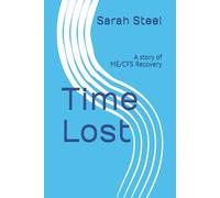 Time Lost: A story of ME/CFS Recovery